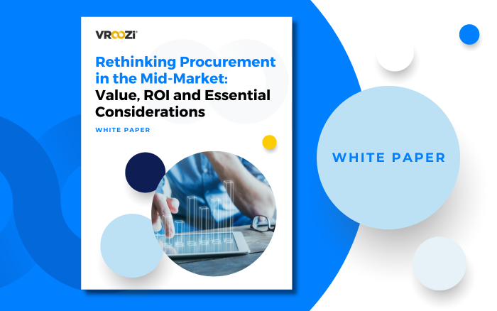 Rethinking Procurement in the Mid-Market Value, ROI and Essential Considerations