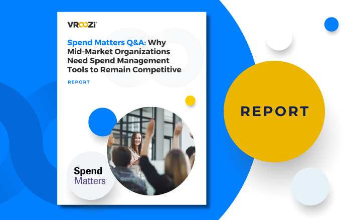 Spend Matters Q&A Why Mid-Market Organizations Need Spend Management Tools to Remain Competitive