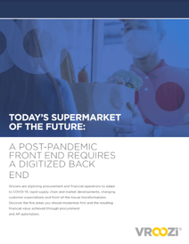 Todays Supermarket of the Future A Post-Pandemic Front End Requires a Digitized Back End Cover